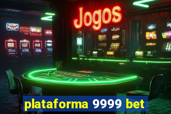 plataforma 9999 bet